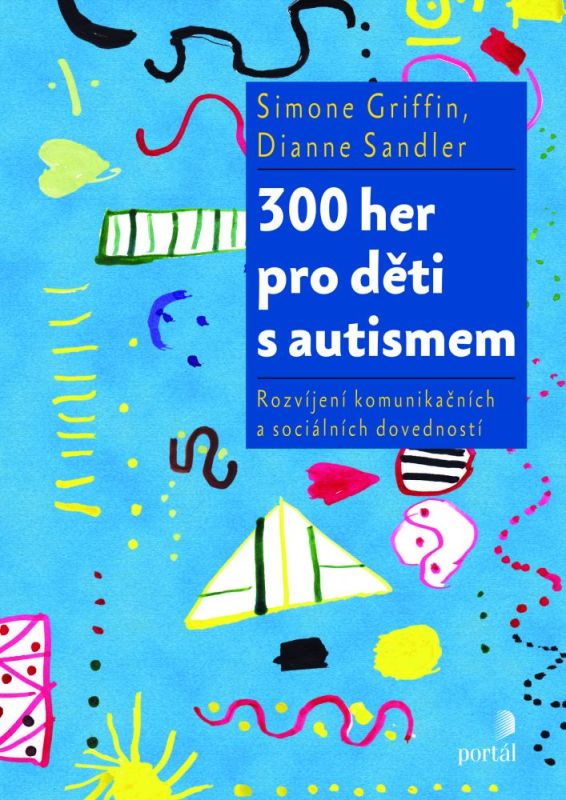 300 her pro děti s autismem - Griffin, Simone; Sandler, Dianne