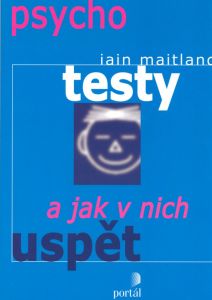 Psychotesty a jak v nich uspět  - Iain Maitland