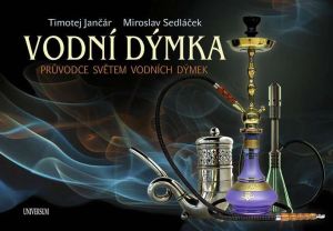 Vodní dýmka. Průvodce světem vodních dýmek